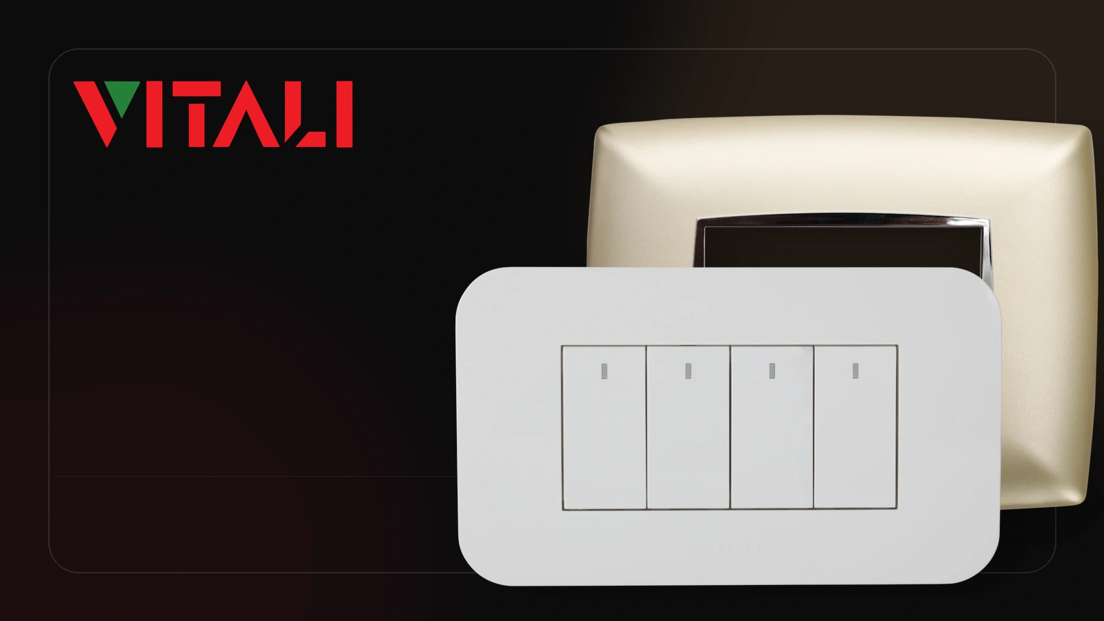 VITALI premium switches and sockets
